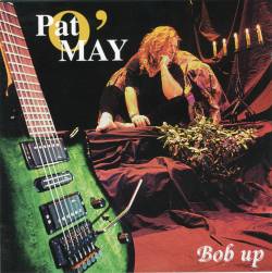 Pat O'May : Bob Up